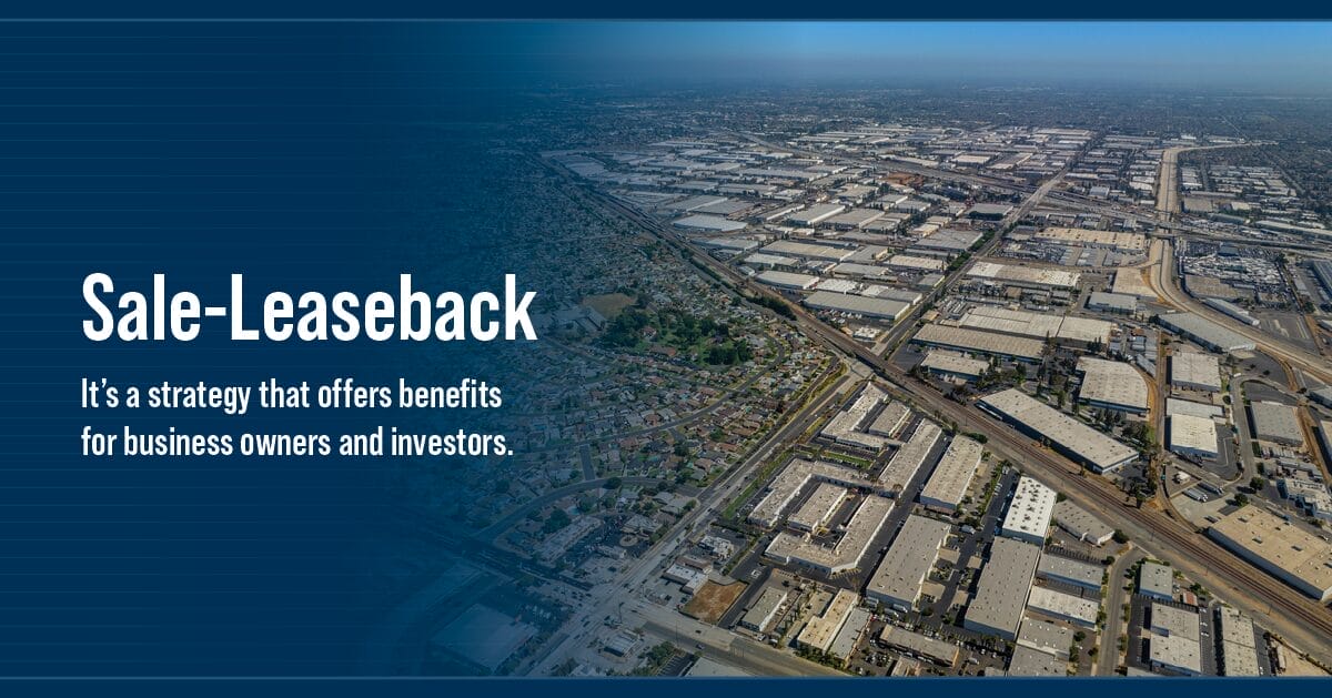 aerial with multiple commercial buildings - Sale-Leaseback It’s a strategy that offers benefits for business owners and investors